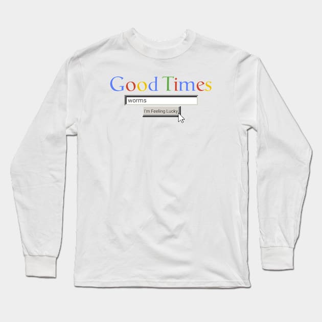 Good Times Worms Long Sleeve T-Shirt by Graograman